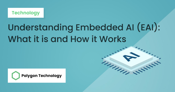 Understanding Embedded Ai Eai What It Is And How It Works Polygon Understanding Embedded Ai Eai What It Is And How It Works Polygon