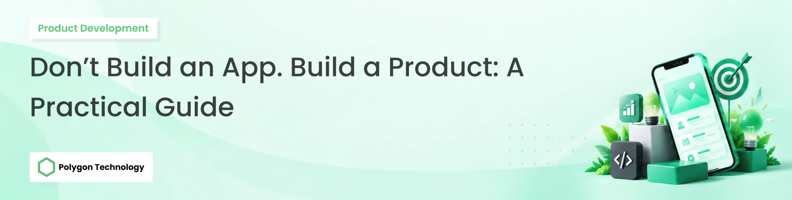 Don’t Build an App. Build a Product_ A Practical Guide - Banner